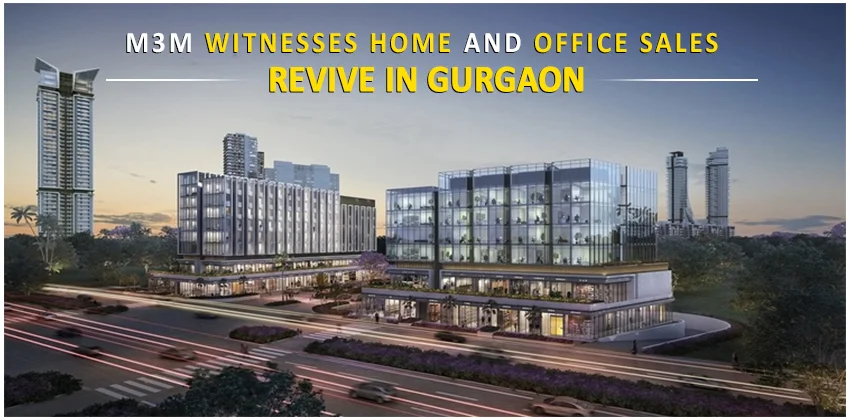 M3m-witnesses-home-and-office-sales-revive-in-gurgaon