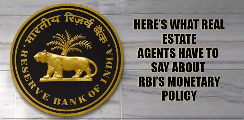 Here’s-what-real-estate-agents-have-to-say-about-rbi’s-monetary-policy