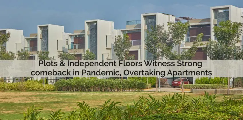 Plots-independent-floors-witness-strong-comeback-in-pandemic-overtaking-apartments (1)