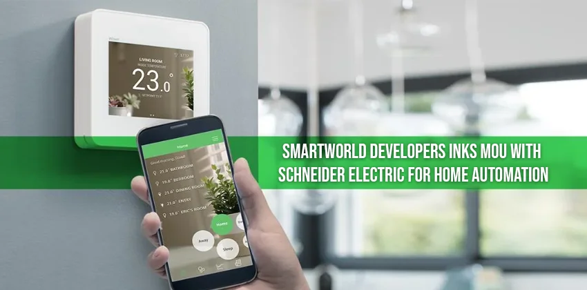 Smartworld-developers-inks-mou-with-schneider-electric-for-home-automation