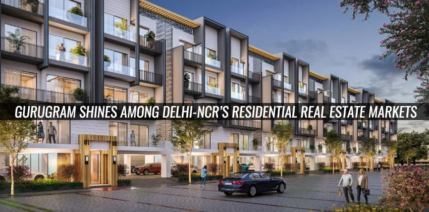 Gurugram-shines-among-delhi-ncrs-residential-real-estate-markets