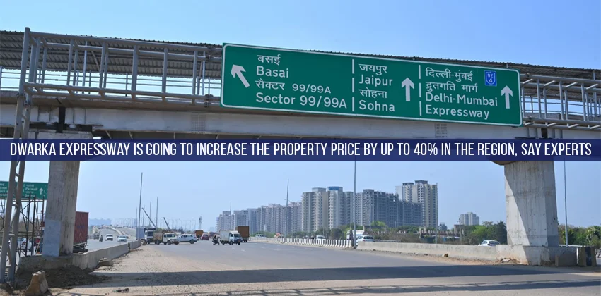 Dwarka-expressway-is-going-to-increase-the-property-price-by-up-to-40-in-the-region-say-experts