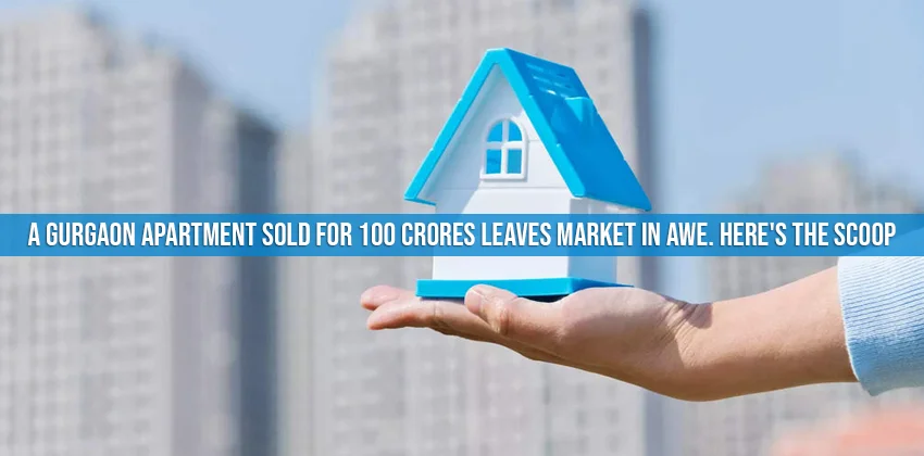 A-Gurgaon-Apartment-Sold-for-100-Crores-Leaves-Market-in-Awe.-Heres-the-Scoop