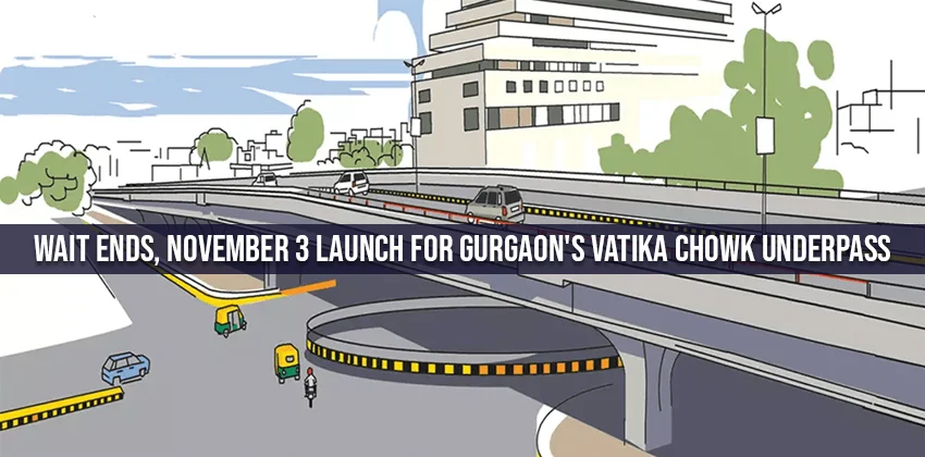 Wait-ends-November-3-launch-for-Gurgaons-Vatika-Chowk-underpass